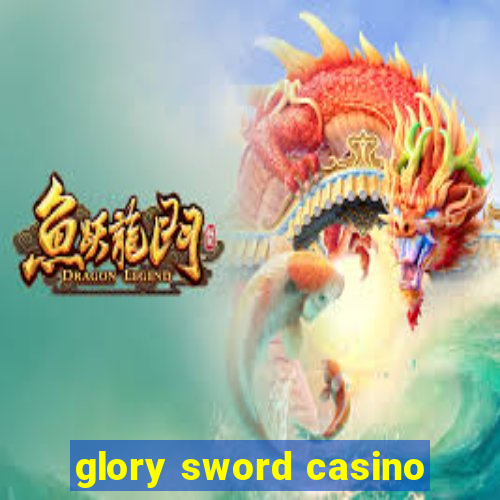 glory sword casino